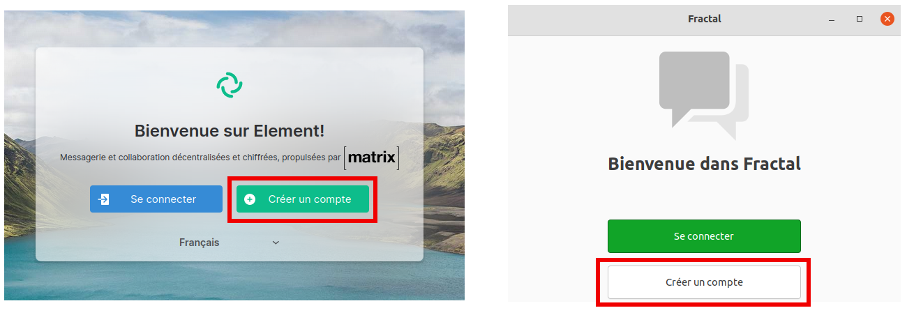 Figure 14: Création d’un compte avec le logiciel « Element » (à gauche) et « Fractal » (à droite)